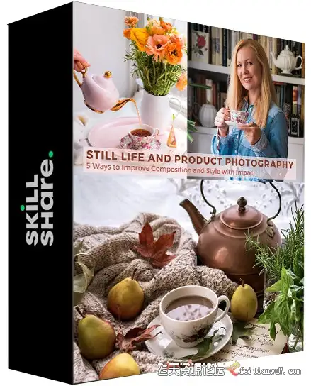 【中英字幕】静物与产品摄影：五种改进构图与风格的方法视频教程